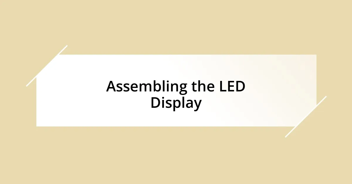 Assembling the LED Display