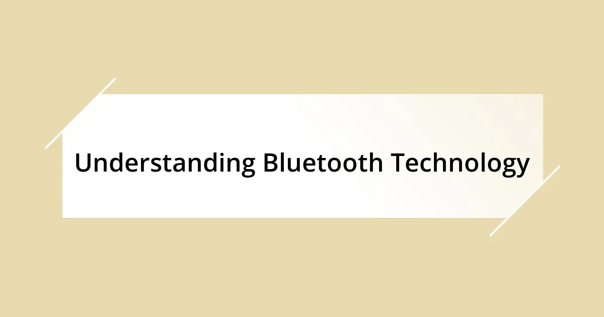 Understanding Bluetooth Technology