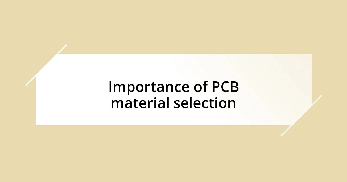 Importance of PCB material selection