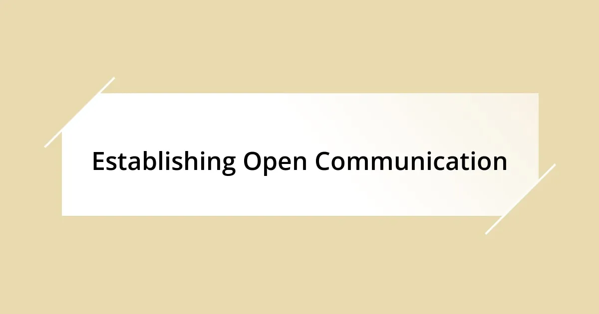 Establishing Open Communication