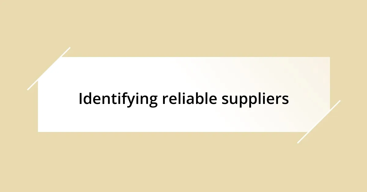 Identifying reliable suppliers