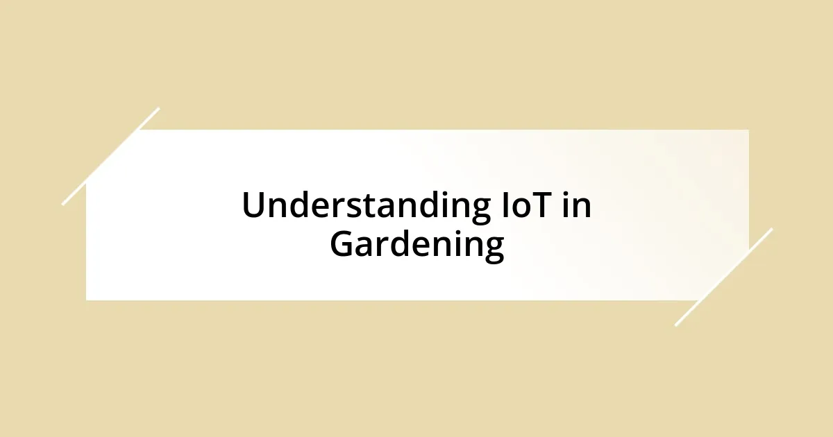 Understanding IoT in Gardening