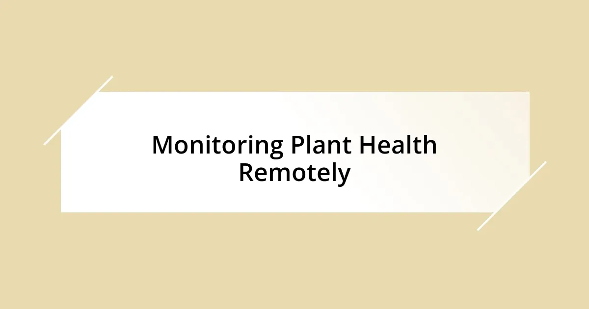 Monitoring Plant Health Remotely