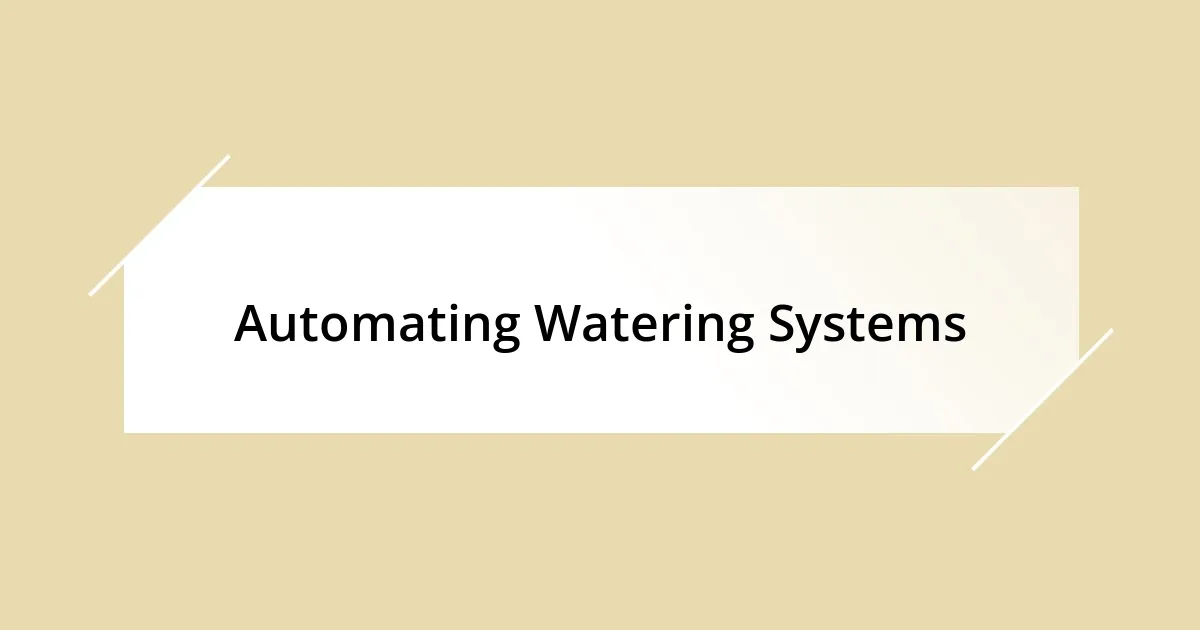 Automating Watering Systems