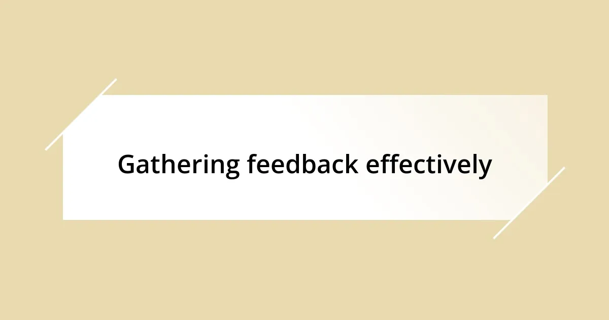 Gathering feedback effectively