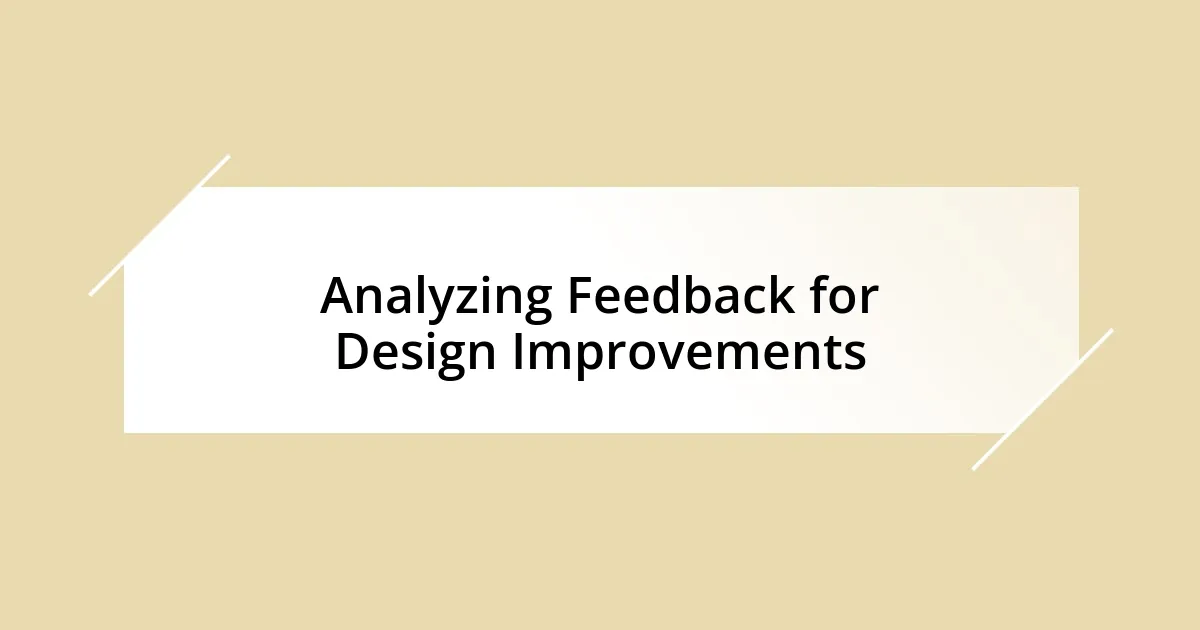 Analyzing Feedback for Design Improvements