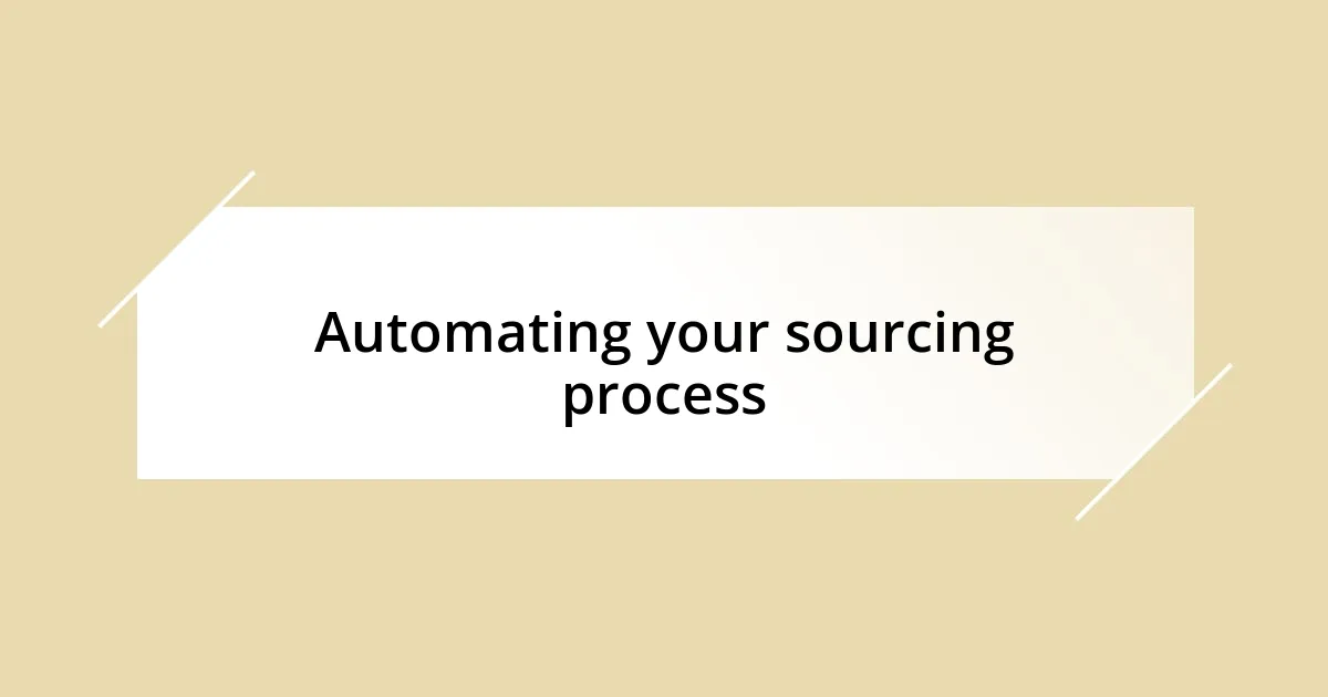 Automating your sourcing process