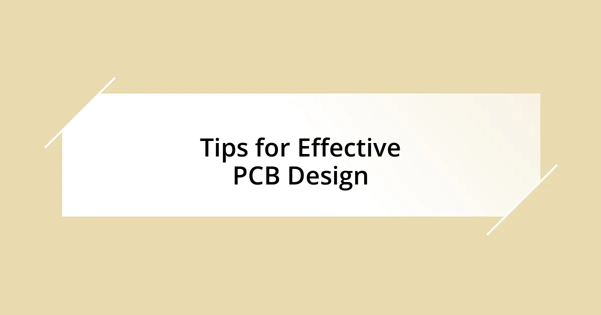 Tips for Effective PCB Design