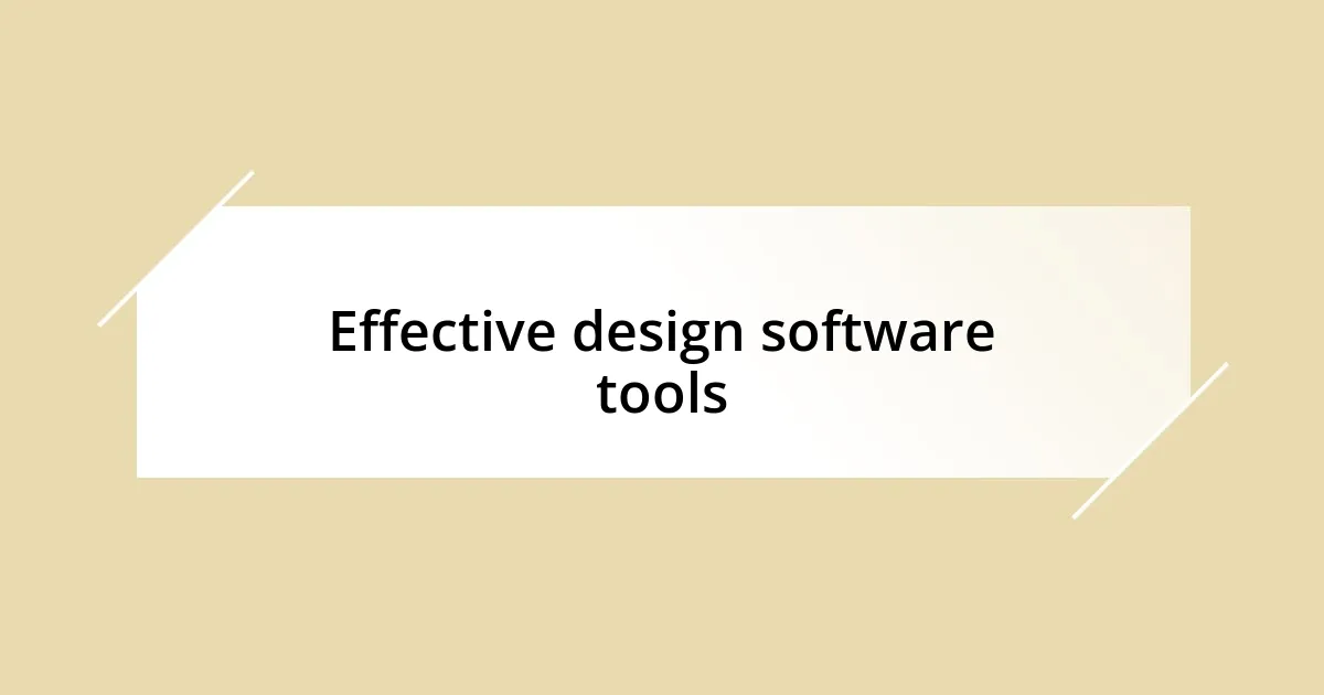 Effective design software tools