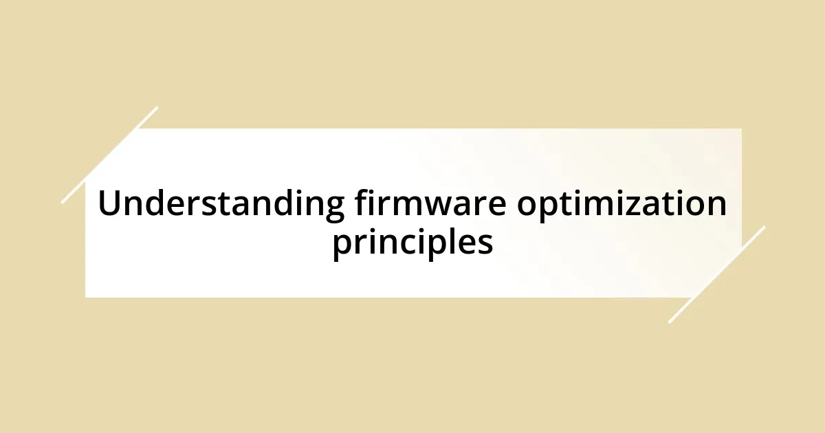 Understanding firmware optimization principles