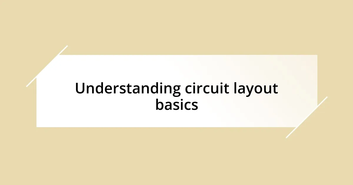 Understanding circuit layout basics