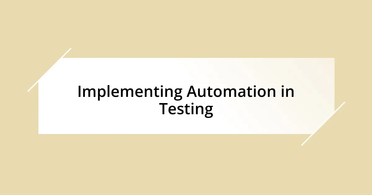 Implementing Automation in Testing