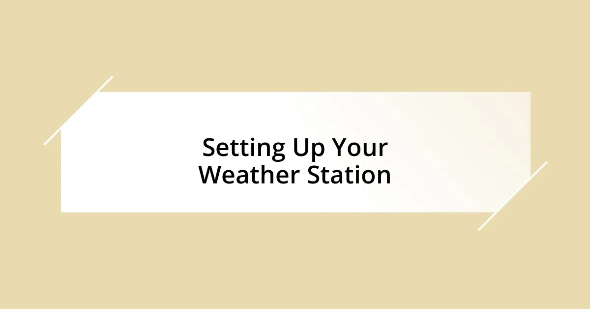 Setting Up Your Weather Station