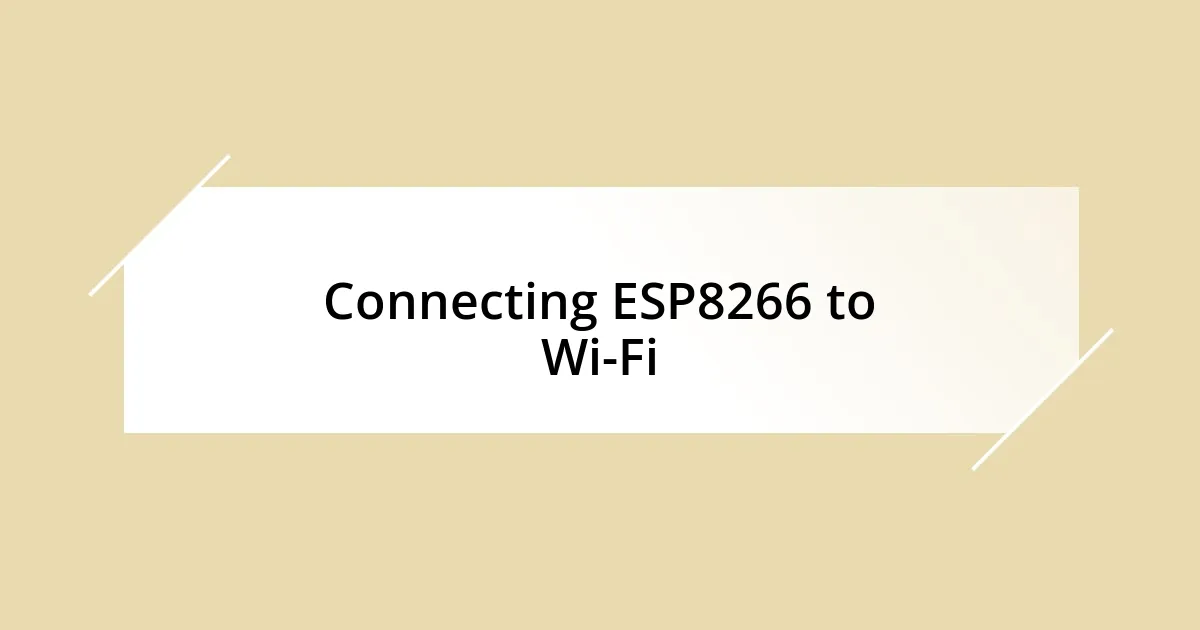 Connecting ESP8266 to Wi-Fi