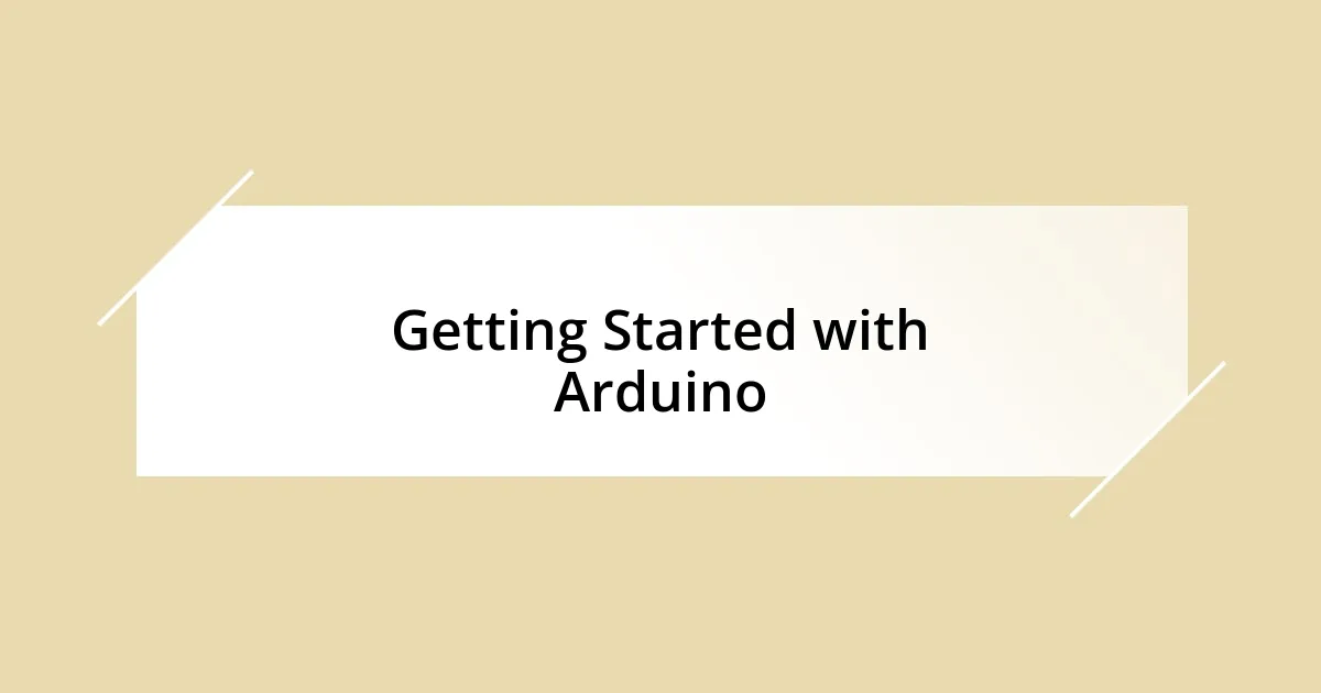 Getting Started with Arduino