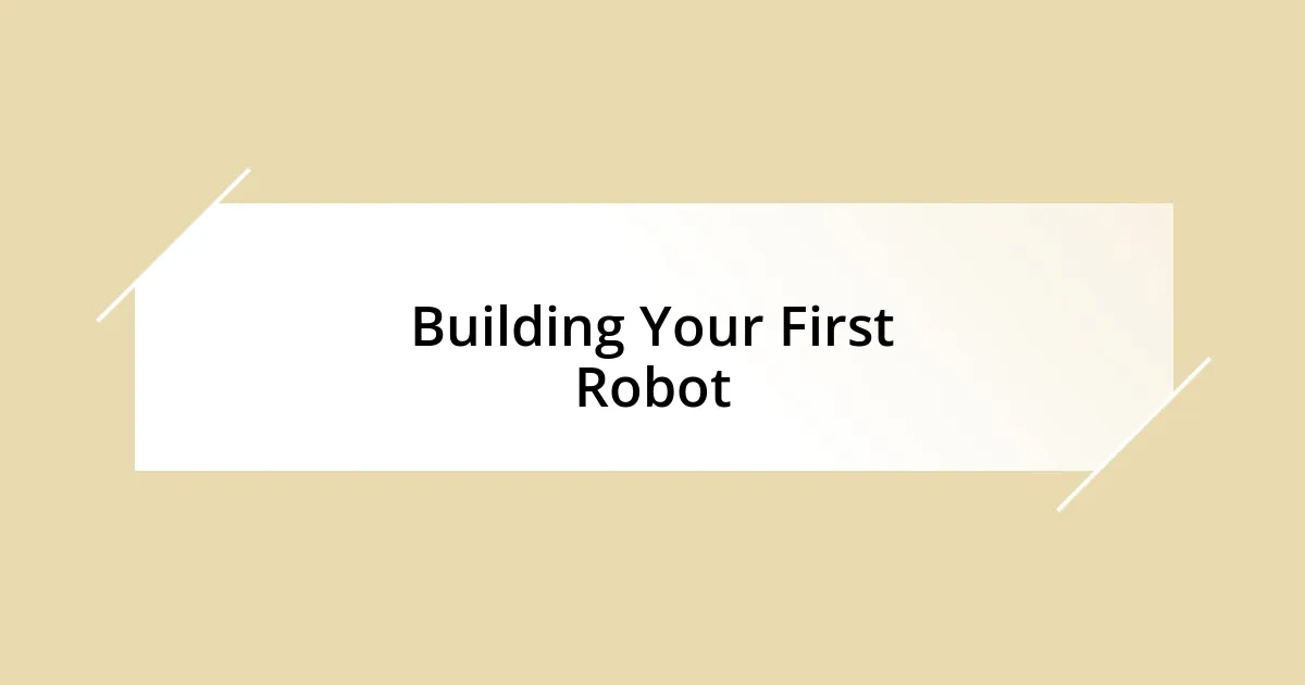 Building Your First Robot