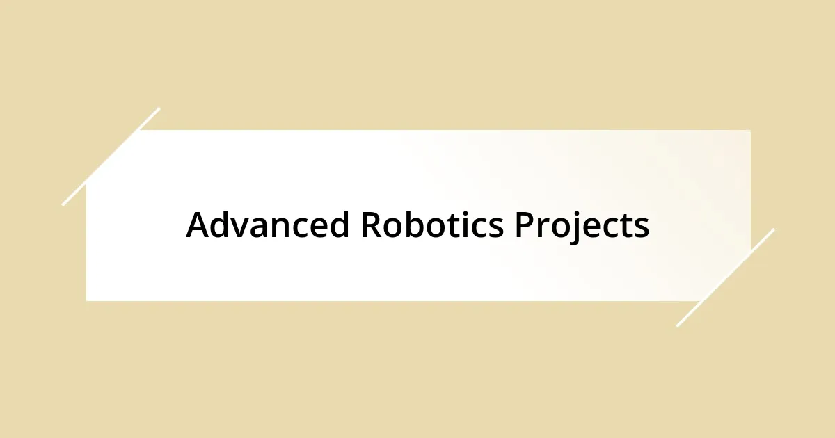 Advanced Robotics Projects