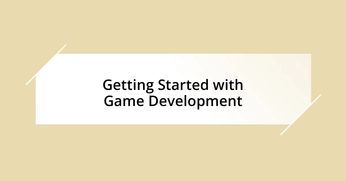 Getting Started with Game Development