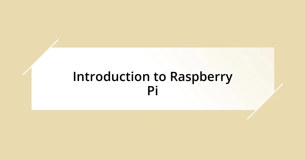 Introduction to Raspberry Pi