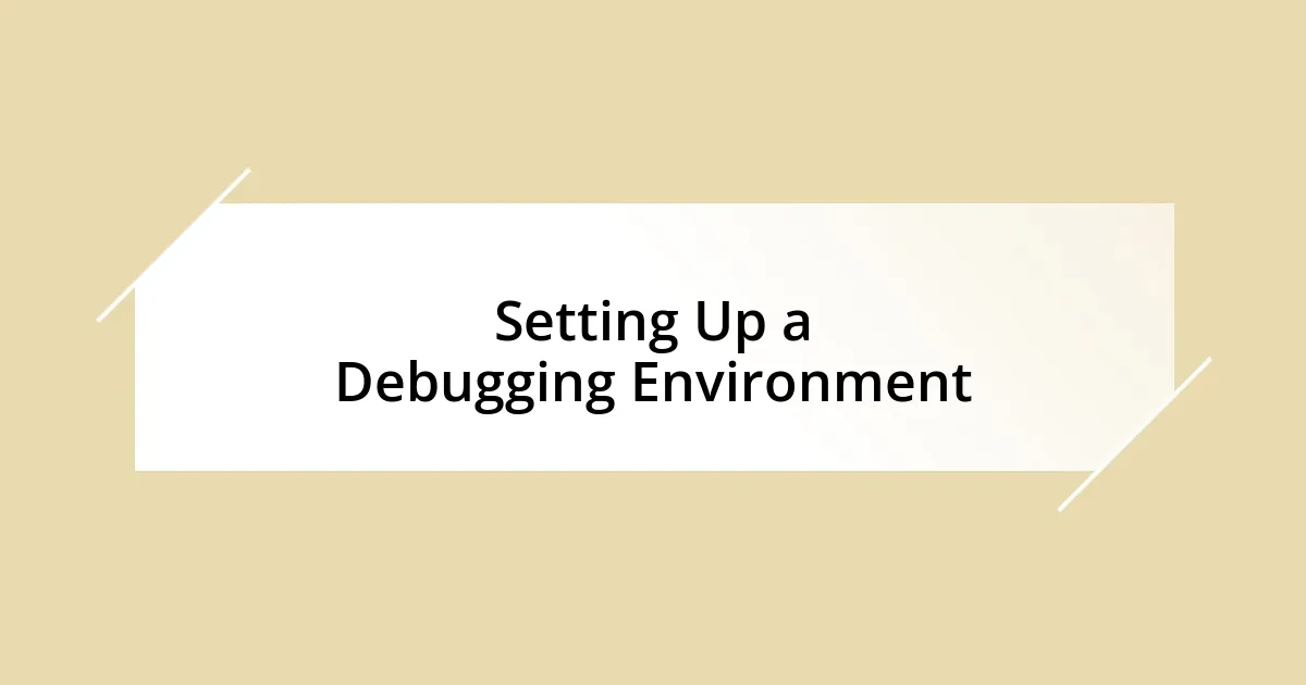 Setting Up a Debugging Environment