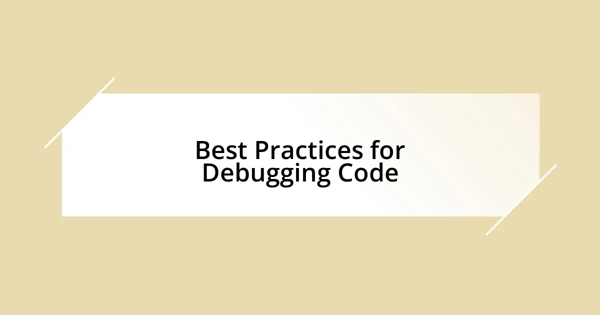 Best Practices for Debugging Code