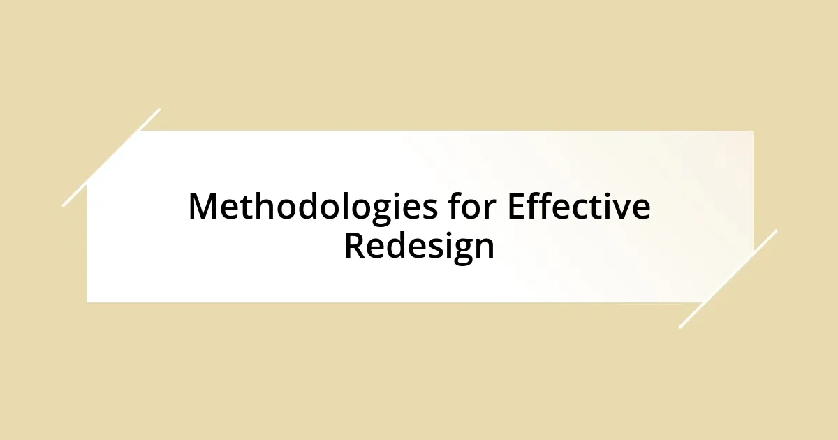 Methodologies for Effective Redesign