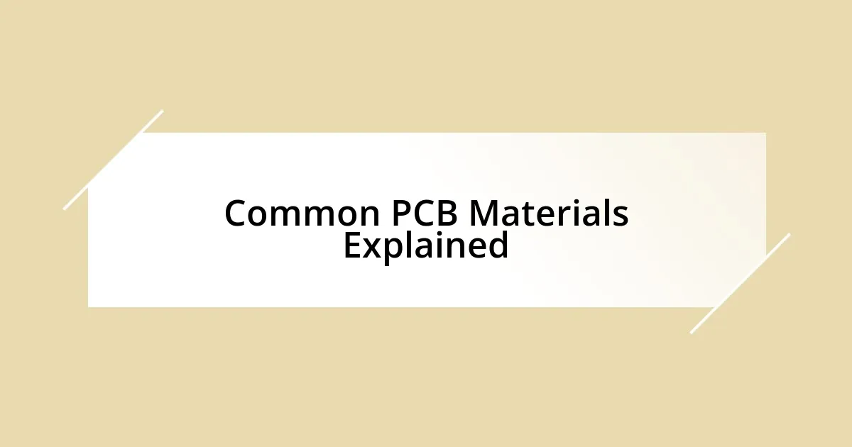 Common PCB Materials Explained