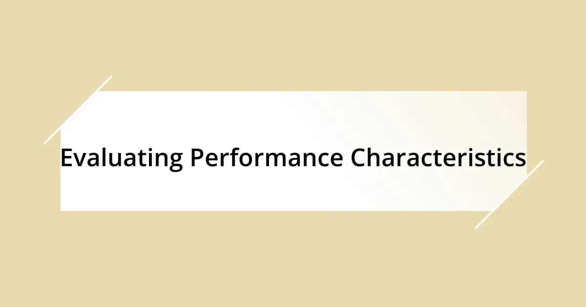 Evaluating Performance Characteristics