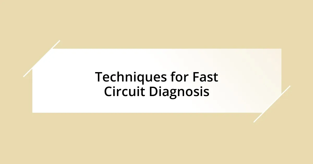 Techniques for Fast Circuit Diagnosis