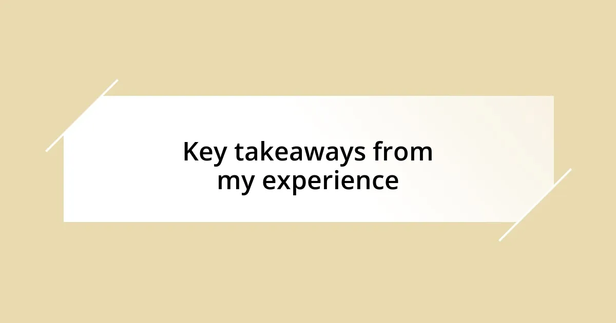 Key takeaways from my experience