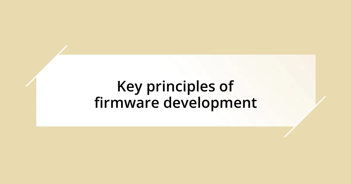 Key principles of firmware development