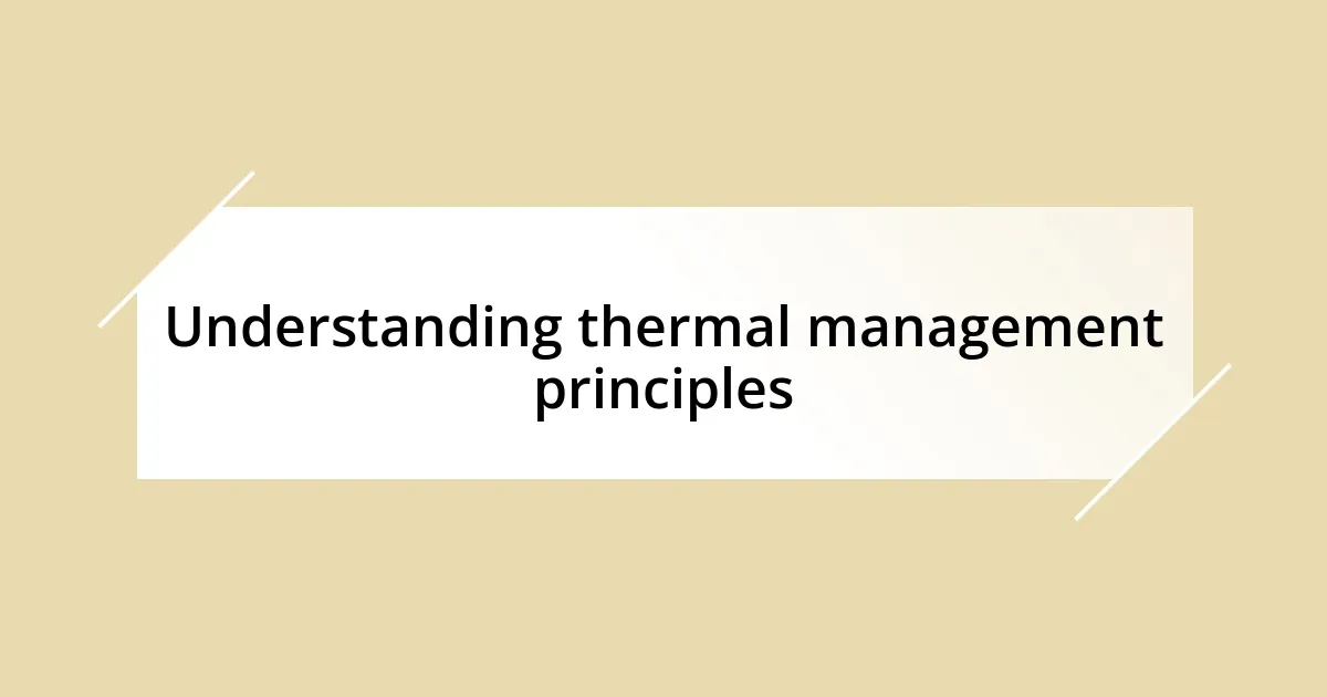 Understanding thermal management principles