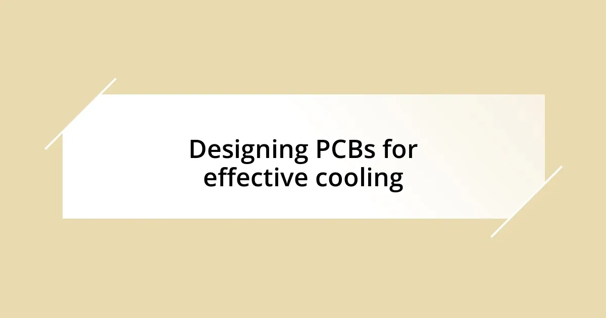 Designing PCBs for effective cooling