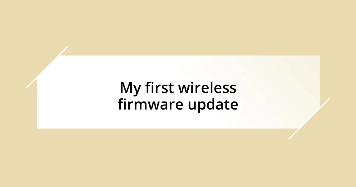 My first wireless firmware update