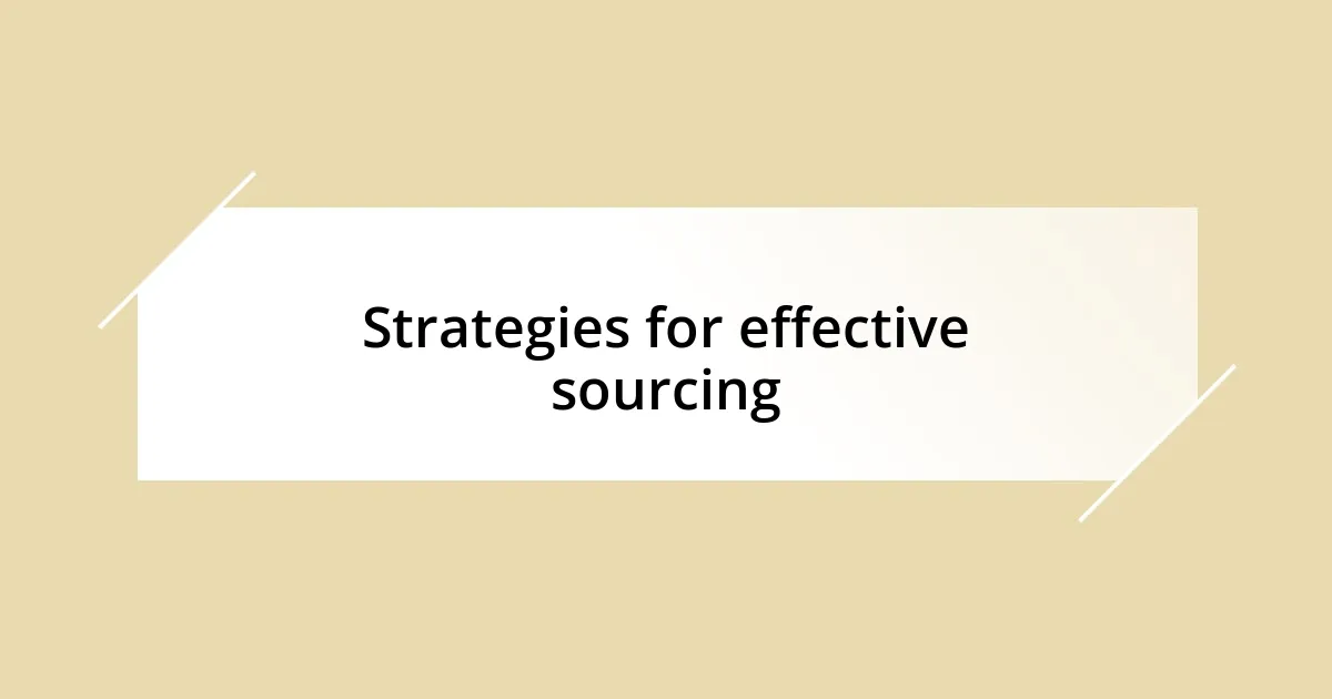 Strategies for effective sourcing