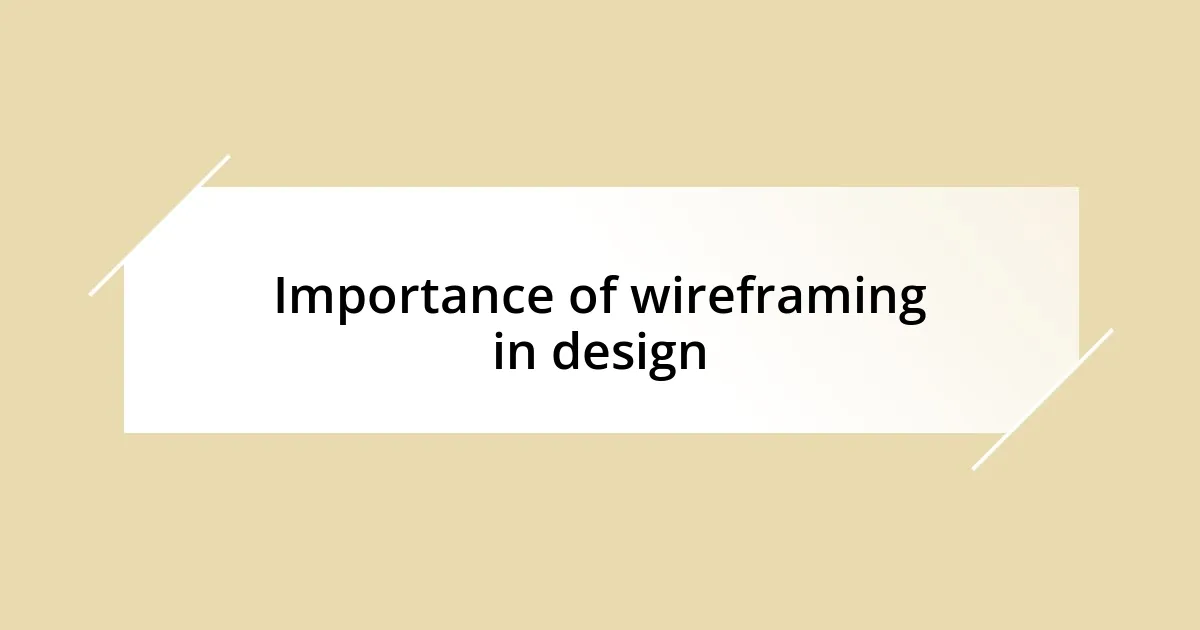 Importance of wireframing in design