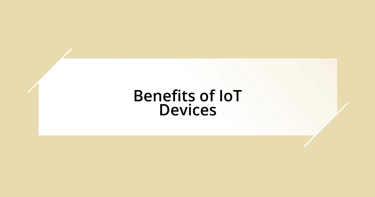 Benefits of IoT Devices