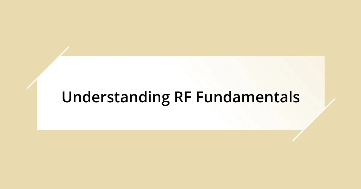 Understanding RF Fundamentals