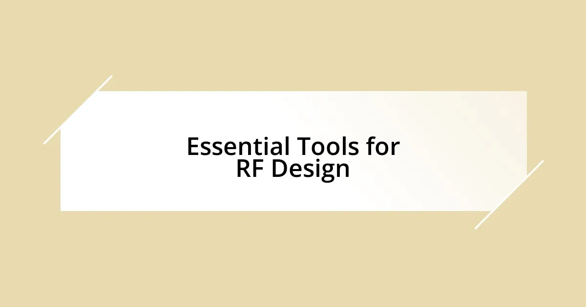 Essential Tools for RF Design