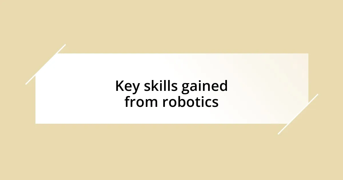 Key skills gained from robotics