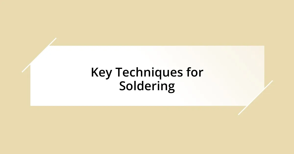 Key Techniques for Soldering