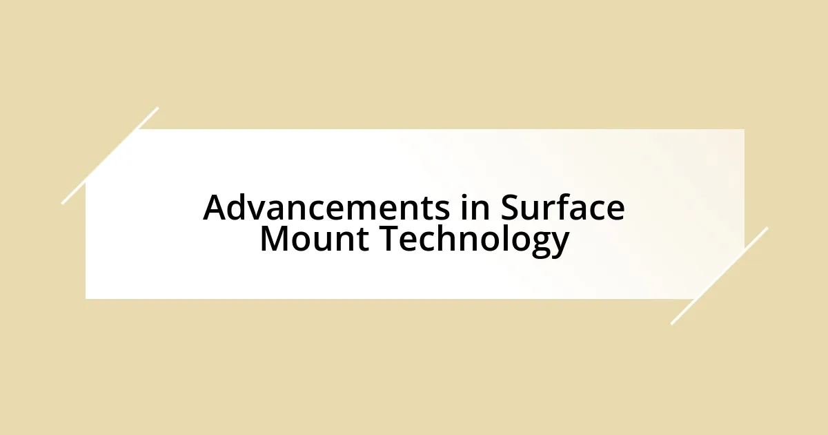 Advancements in Surface Mount Technology