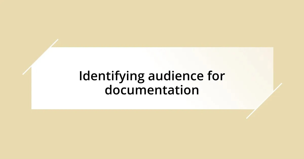 Identifying audience for documentation