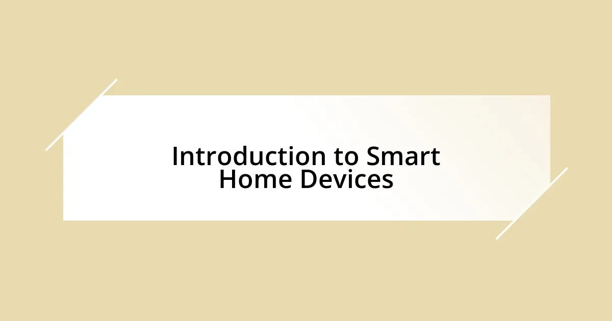 Introduction to Smart Home Devices