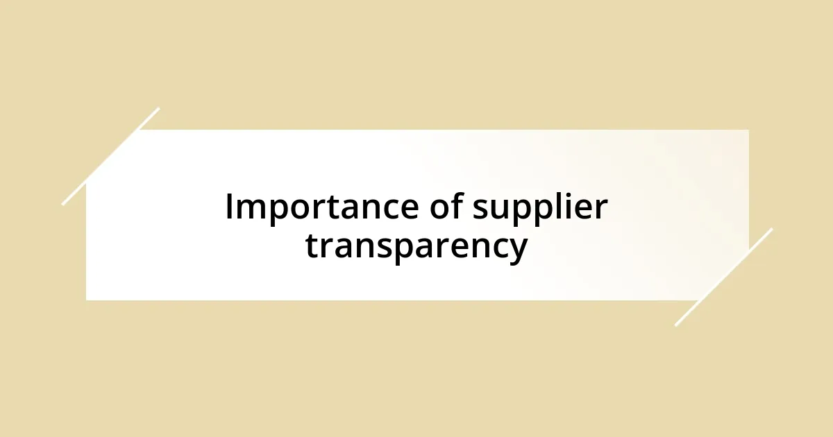 Importance of supplier transparency