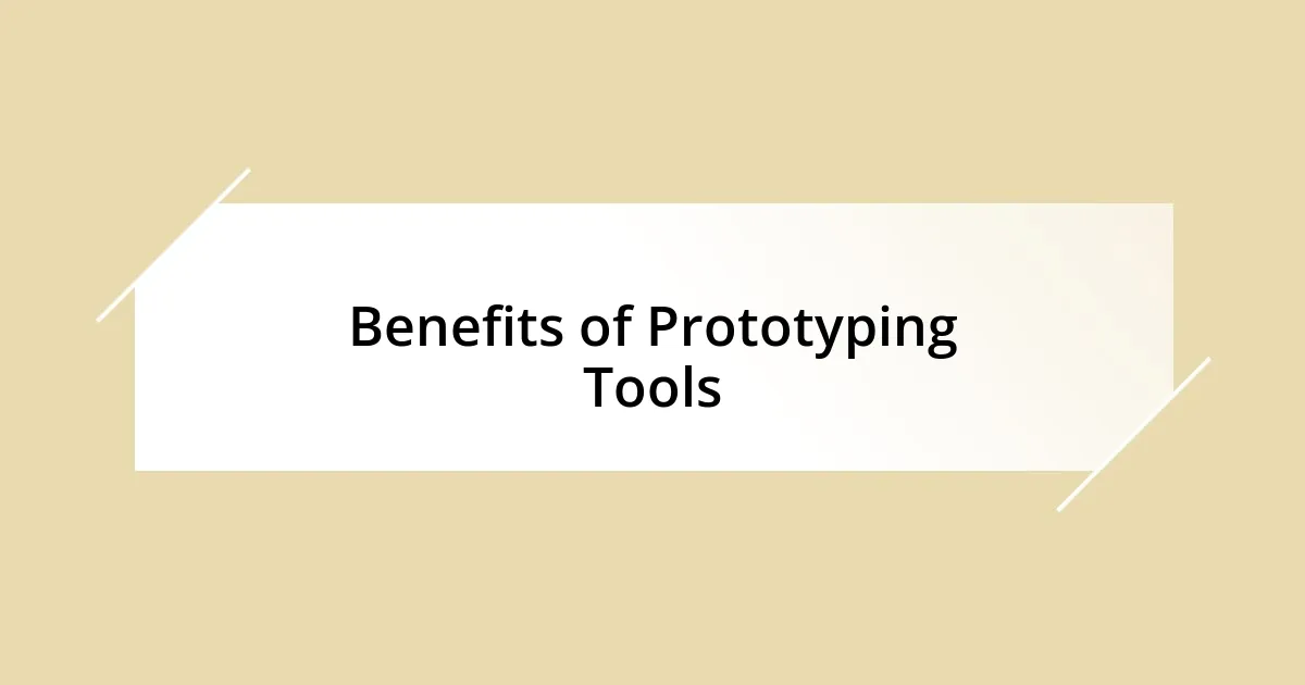 Benefits of Prototyping Tools