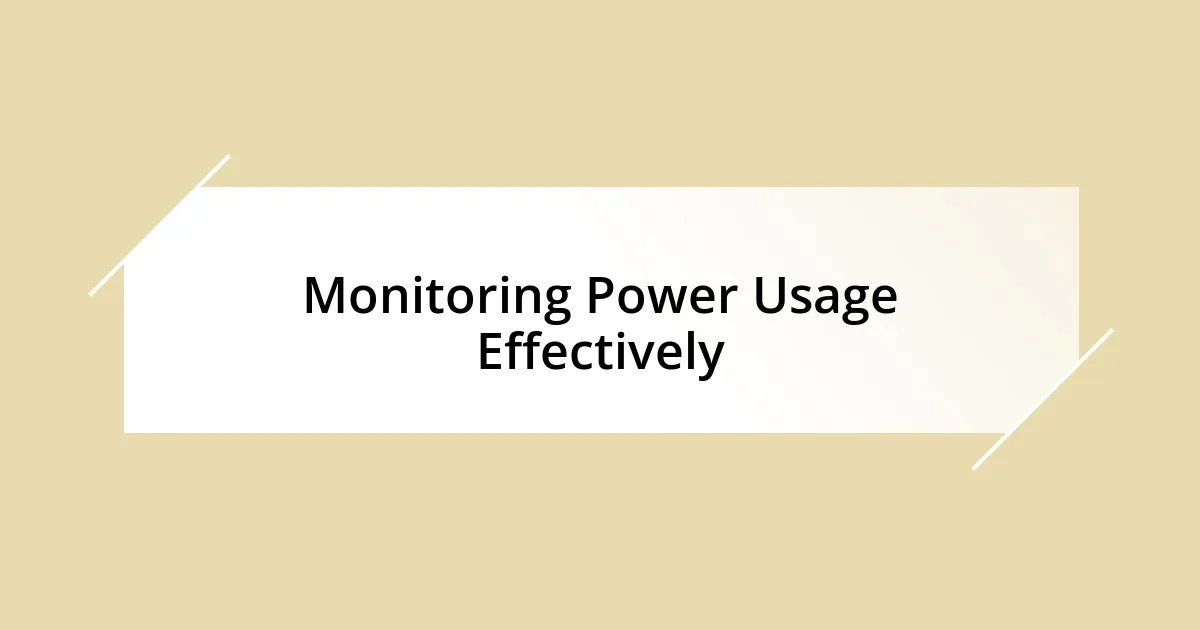 Monitoring Power Usage Effectively