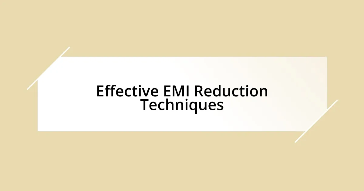 Effective EMI Reduction Techniques