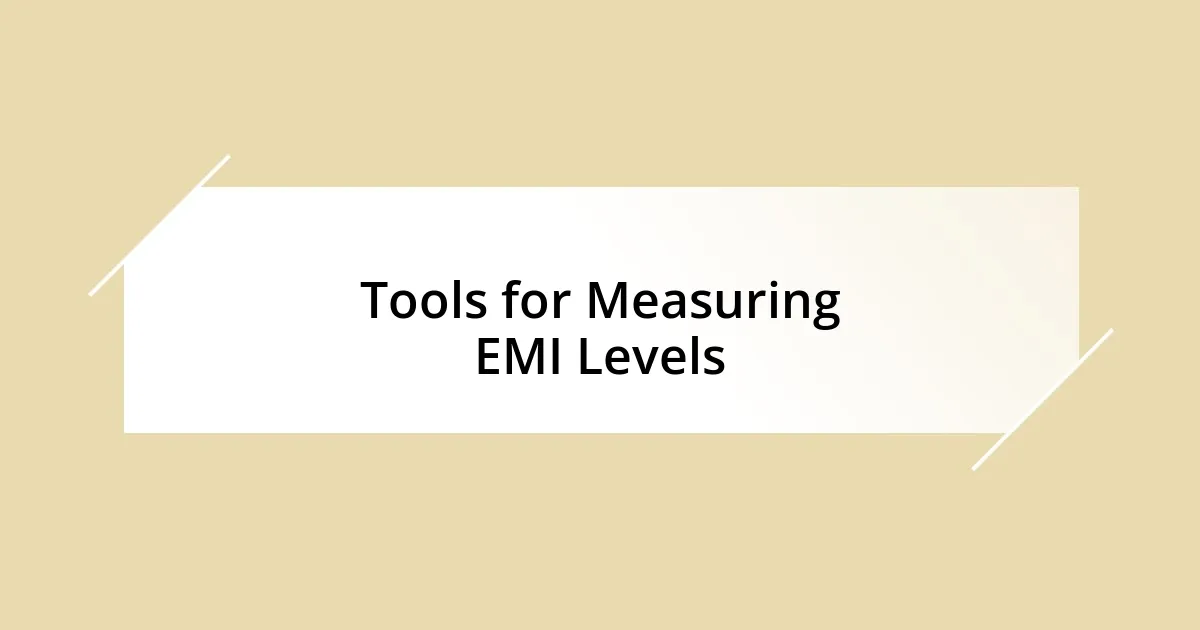 Tools for Measuring EMI Levels