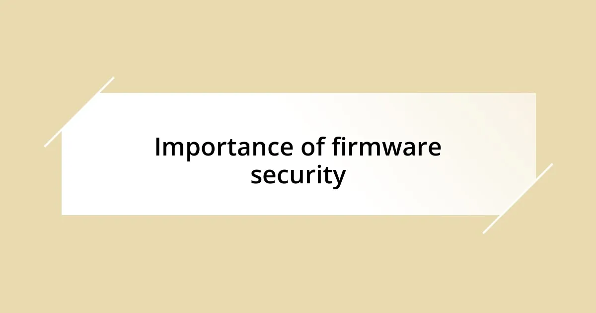 Importance of firmware security